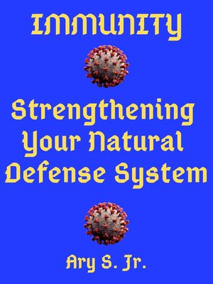 cover image of Immunity Strengthening your Natural Defense System
